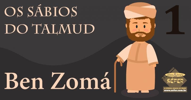 [Série] Volume 1 – Ben Zomá – Os Sábios do Talmud