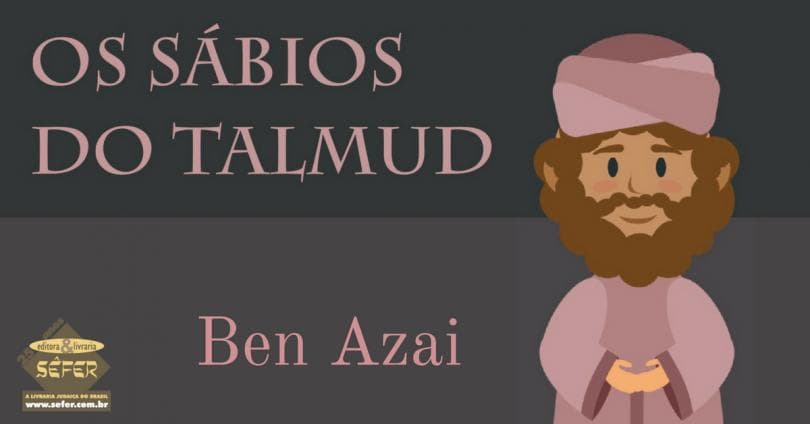 [Série] Volume 2 – Ben Azai – Os Sábios do Talmud